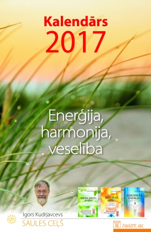 Igors Kudrjavcevs - Enerģija, harmonija, veselība. Kalendārs 2017