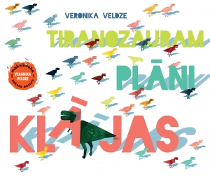 Veronika Veldze - Tiranozauram plāni klājas