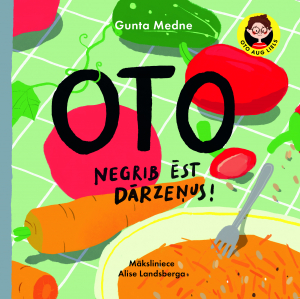 Gunta Medne - Oto negrib ēst dārzeņus!