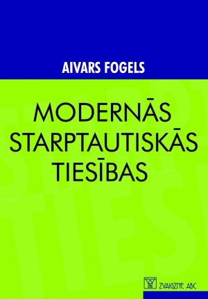 Aivars Fogels - Modernās starptautiskās tiesības