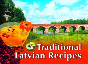  - Traditional Latvian Recipes