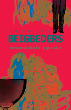 Frederiks Beigbeders - Romantiskais egoists