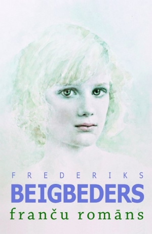 Frederiks Beigbeders - Franču romāns