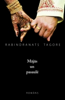 Rabindranats Tagore - Mājās un pasaulē
