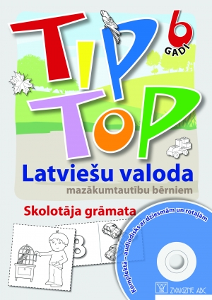 Inese Eglīte - TIP TOP. 6 gadi. Latviešu valoda mazākumtautību bērniem (Skolotāja grāmata)