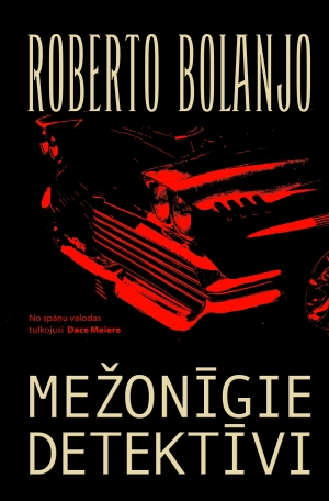 Roberto Bolanjo - Mežonīgie detektīvi