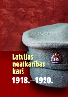 Juris Ciganovs - Latvijas neatkarības karš 1918.-1920.