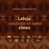 Daina Garokalna - Latvju sargājošās un spēka zīmes