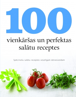  - 100 vienkāršas un perfektas salātu receptes