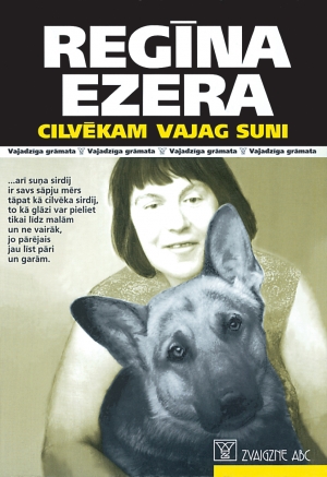 Regīna Ezera - Cilvēkam vajag suni