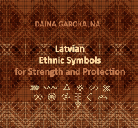 Daina Garokalna - Latvian Ethnic Symbols for Strength and Protection