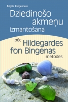 Brigite Prēgencere - Dziedinošo akmeņu izmantošana pēc Hildegardes fon Bingenas metodes