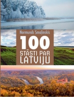 Normunds Smaļinskis - 100 stāsti par Latviju