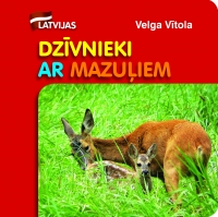 Velga Vītola - Latvijas dzīvnieki ar mazuļiem