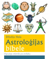 Džūdija Hola - Astroloģijas bībele. Vispusīgs ceļvedis pa zodiaku