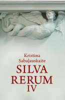 Kristina Sabaļauskaite - Silva rerum IV