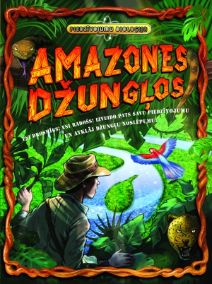 Dens Grīns - Amazones džungļos. Piedzīvojumu bioloģija
