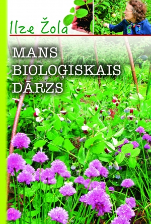 Ilze Žola - Mans bioloģiskais dārzs