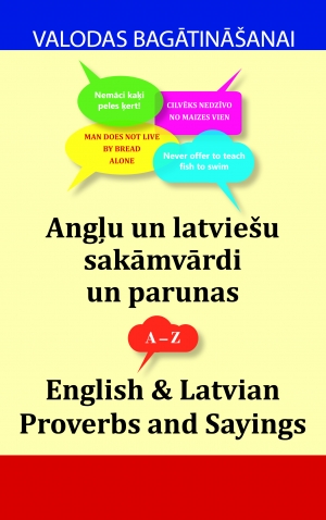 Sastādītāja Gunta Štrauhmane - Angļu un latviešu sakāmvārdi un parunas. English & Latvian Proverbs and Sayings