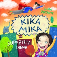 Lina Žutaute - Kika Mika un Supertēta diena