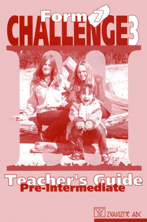 Irina Bučinska, Velta Matisāne - Challenge 3. Form 7. Teacher's Guide