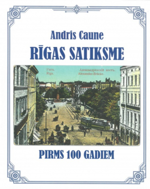 Andris Caune - Rīgas satiksme pirms 100 gadiem