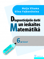 Maija Vītuma, Elīna Faļkenšteina - Diagnosticējošie darbi un ieskaites matemātikā 6. klasei + papildsaturs
