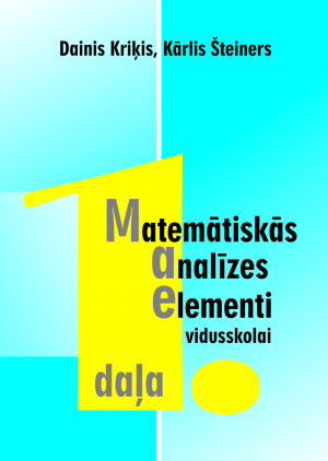 Dainis Kriķis, Kārlis Šteiners - Matemātiskās analīzes elementi vidusskolai 1. daļa