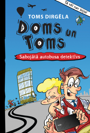 Toms Dirgēla - Doms un Toms II.   Sabojātā autobusa detektīvs