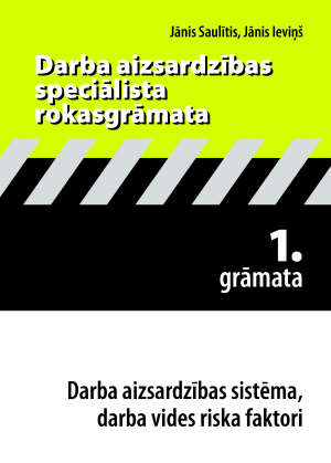 Jānis Saulītis, Jānis Ieviņš - Darba aizsardzības speciālista rokasgrāmata, 1. grāmata Darba aizsardzības sistēma, darba vides riska faktori