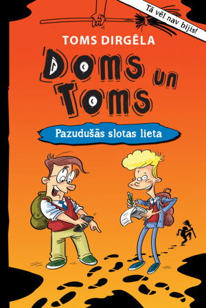 Toms Dirgēla - Doms un Toms I. Pazudušās slotas lieta