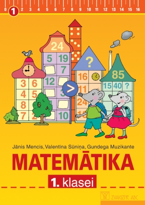 Jānis Mencis, Valentīna Sūniņa, Gundega Muzikante - Matemātika 1. klasei