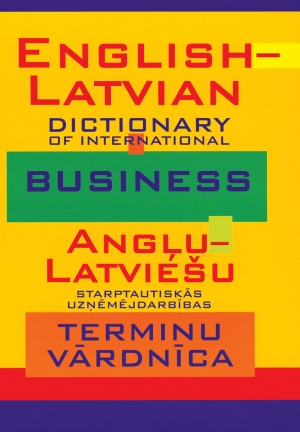 Autoru kolektīvs - Angļu-latviešu starptautiskās uzņēmējdarbības terminu vārdnīca