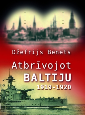 Džefrijs Benets - Atbrīvojot Baltiju