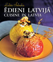 Lolita Šelvaha - Ēdieni Latvijā. Cuisine in Latvia
