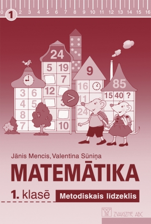 Jānis Mencis, Valentīna Sūniņa - Matemātika 1. klasē. Metodiskais līdzeklis