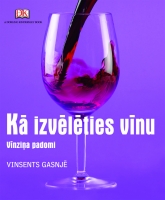 Vinsents Gasnjē - Kā izvēlēties vīnu. Vīnziņa padomi