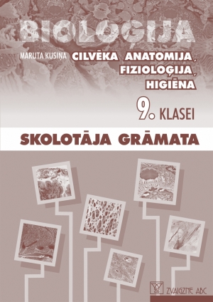Maruta Kusiņa - Bioloģija. Cilvēka anatomija, fizioloģija, higiēna 9. klasei. Skolotāja grāmata