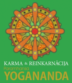 Paramhansa Jogananda - Karma un reinkarnācija