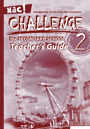 Velta Matisāne, Irina Bučinska, Zane Kremptone - Challenge for Secondary School 2. Teacher's Guide