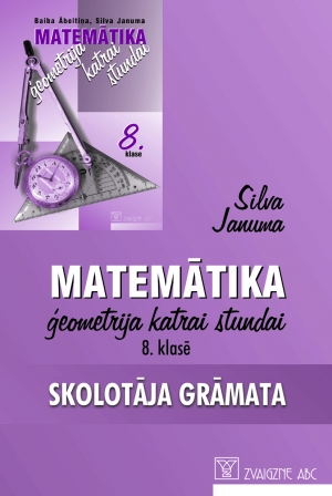 Silva Januma - Matemātika. Ģeometrija katrai stundai 8. klasē. Skolotāja grāmata