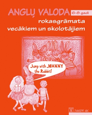 Sintija Buhanovska - Jump with Johnny the Rabbit! Angļu valoda 6-8 gadi. Rokasgrāmata vecākiem un skolotājiem