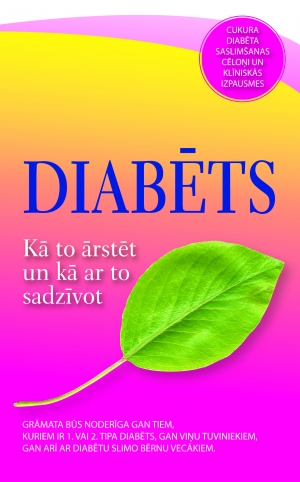 N. Daņilova - Diabēts. Kā to ārstēt un kā ar to sadzīvot