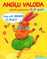 Sintija Buhanovska - Jump with Johnny the Rabbit! Angļu valoda 6-8 gadi. Mācību grāmata + papildsaturs