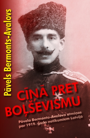 Pāvels Bermonts-Avalovs - Cīņā pret boļševismu
