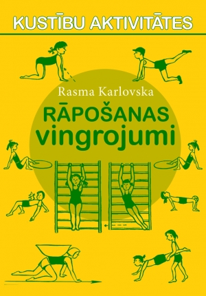 Rasma Karlovska - Kustību aktivitātes. Rāpošanas vingrojumi