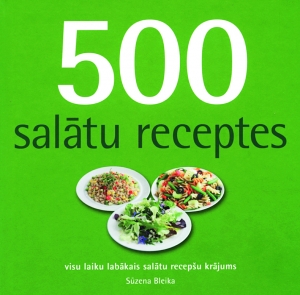 Sūzena Bleika - 500 salātu receptes