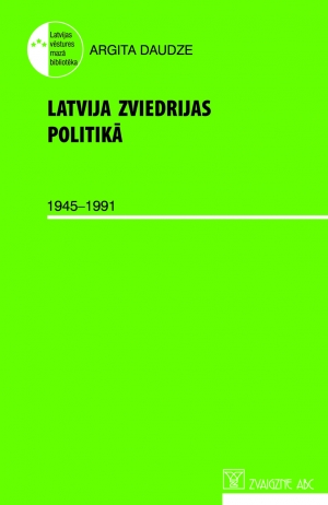 Argita Daudze - Latvija Zviedrijas politikā 1945-1991