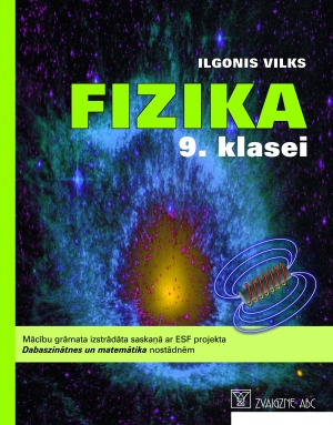 Ilgonis Vilks - Fizika 9. klasei (LR IZM apstiprinājums 2013. g.)