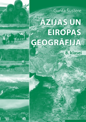 Gunta Šustere - Āzijas un Eiropas ģeogrāfija 8. klasei. Darba burtnīca